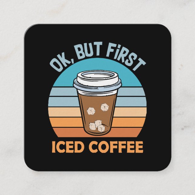 Carte De Visite Carré ok mais premier café glacé (Devant)