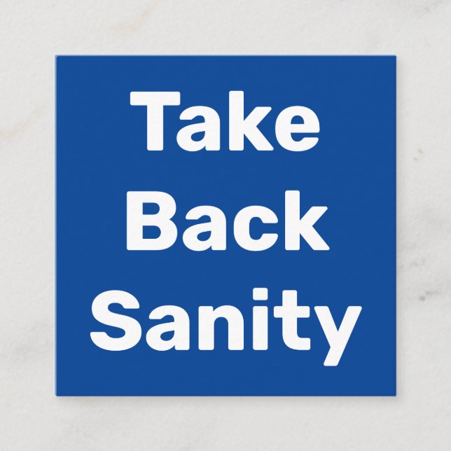Carte De Visite Carré Take Back Sanity (Devant)