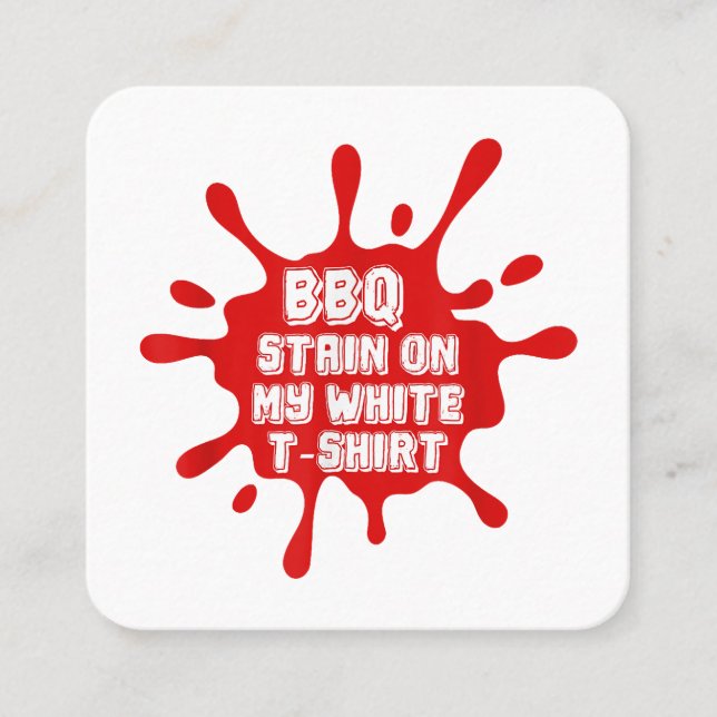 Carte De Visite Carré Tige BBQ Sur Ma T Chemise Blanche Drôle Dit Sarcas (Devant)