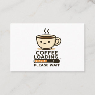 Carte De Visite Chargement du café, veuillez patienter - Drôle de 