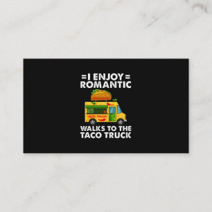 Carte De Visite I Enjoy Romantic Walks To The Taco Truck Funny Tac