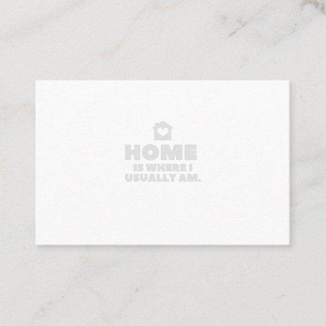 Carte De Visite La maison est là où je suis habituellement (Devant)