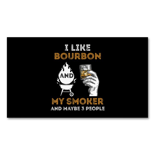 Carte De Visite Magnétique I Like Bourbon My Smoker Maybe 3 People Funny (devant)