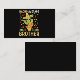 Carte De Visite Nacho Moyenne Brother Joke Cinco De Mayo Humour