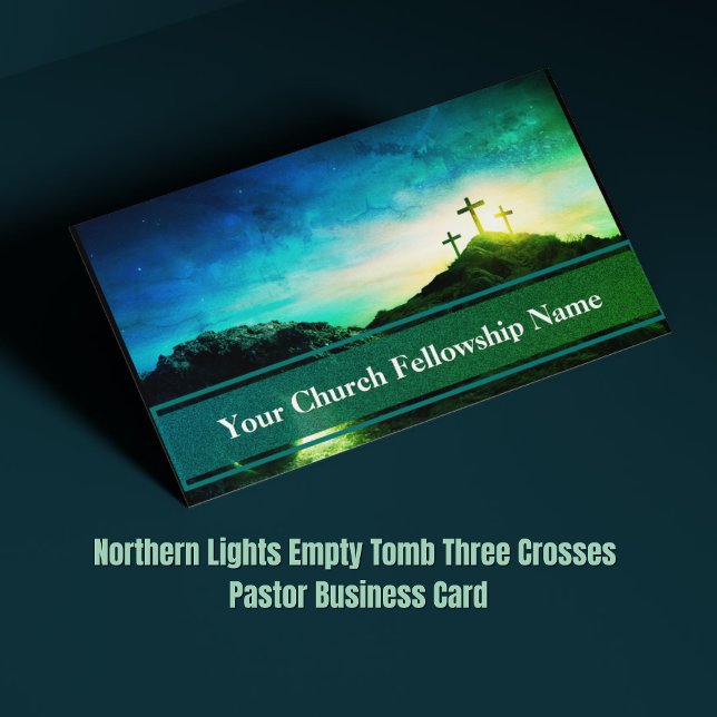 Carte De Visite Northern Lights Empty Tomb Three Crosses Pastor (Northern Lights Empty Tomb Three Crosses Pastor Business Card)