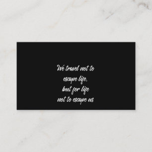 Carte De Visite nous ne fuyons pas la vie, mais la vie ne nous éc