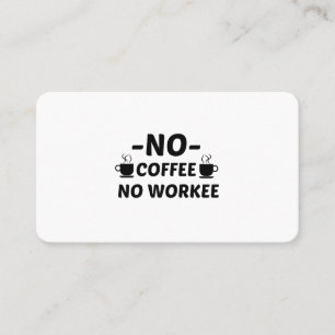 CARTE DE VISITE PAS DE CAFÉ PAS DE TRAVAIL