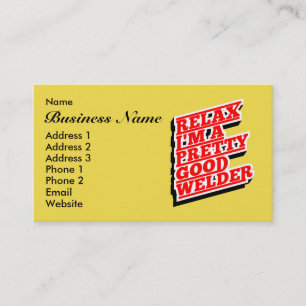 Carte De Visite Relax, je suis un assez bon soudeur