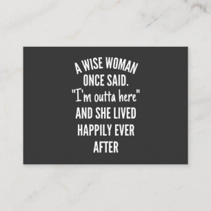 Carte De Visite Untitled designA Wise Woman Once Said I'm Outta