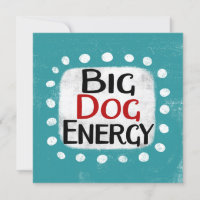 Carte de voeux Big Dog Energy