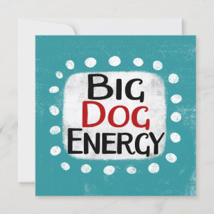 Carte de voeux Big Dog Energy