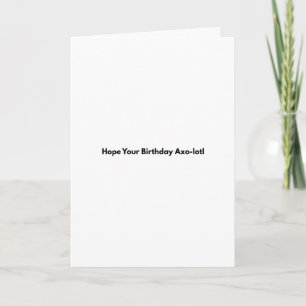 Carte de vœux d'anniversaire drôle pour Axolotl