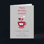 Carte de vœux d'anniversaire Grey Coffee & Friends<br><div class="desc">Personnalisez cette carte d'anniversaire avec un nom et modifiez le texte si vous le souhaitez. Conçue dans des tons gris et rouge avec une tasse de café et des cœurs.
Pour une amie amatrice de café.</div>