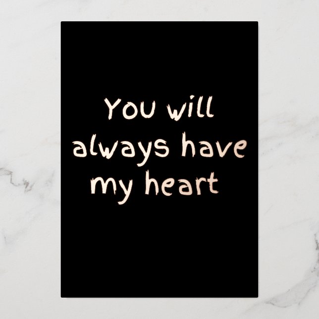 Carte De Vœux En Aluminium Feuille vous aurez toujours mon cœur  (Recto)