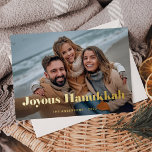 Carte De Vœux En Aluminium Texte et photo Gold Modern | Hanoukka joyeux<br><div class="desc">Cette carte de vacances simple et élégante dit "Joyous Hanoukka" en gras,  feuille d'or élégante typographie moderne avec votre photo personnelle préférée en face de la carte. Le dos de la carte est d'une simple couleur blanche.</div>