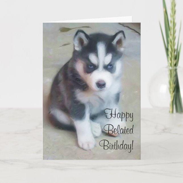 Carte de voeux Happy Belated Birthday Husky (Devant)