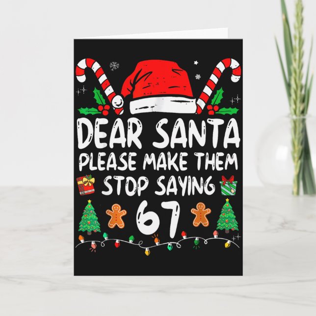 Carte Dear Santa 67 Funny Christmas Six Seven 6-7 Meme M (Devant)