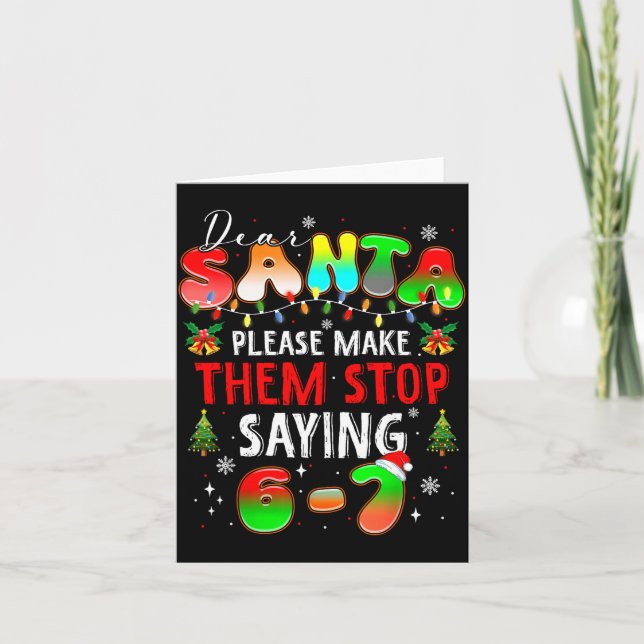 Carte Dear Santa 67 Funny Christmas Stop Saying Six Seve (Devant)
