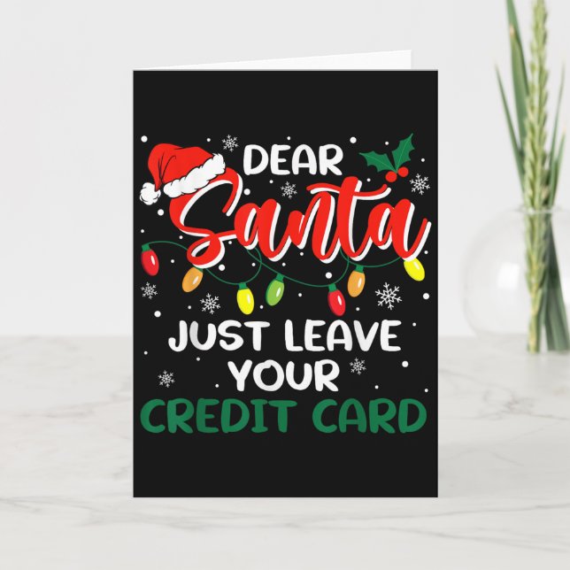 Carte Dear Santa Just Leave Your Credit Card Christmas  (Devant)
