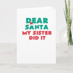 Carte Dear Santa My Sister Did It Funny Christmas