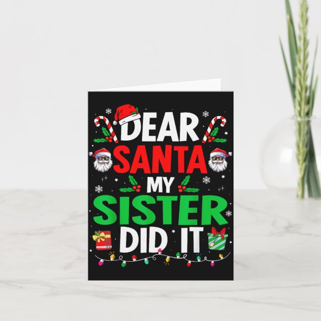 Carte Dear Santa My Sister Did It Girls Kids Boys Funny  (Devant)