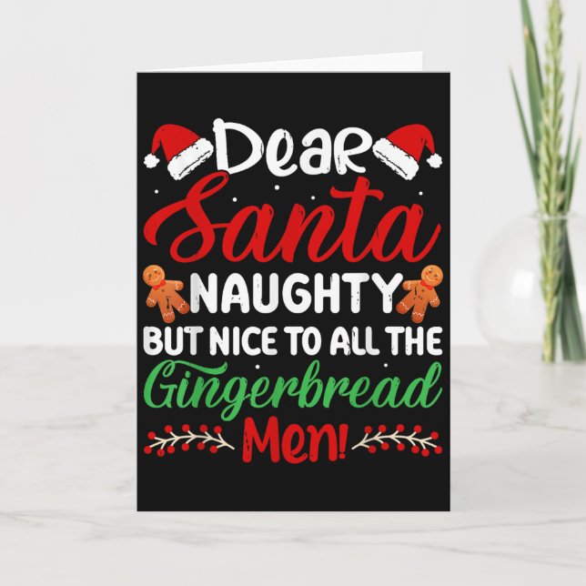 Carte Dear Santa Naughty But Nice To All The Gingerbread (Devant)