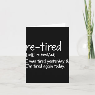 Carte Définition de Re-Tired Drôle Citation Sarcastique 