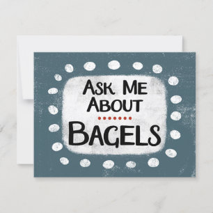 Carte Demandez-moi à propos de Bagels Grey Card