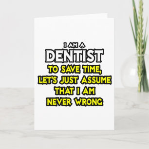 Carte Dentiste...Supposons Que Je Ne Me Trompe Jamais