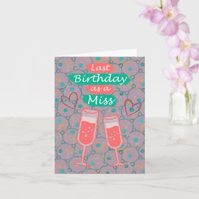 Carte Dernier anniversaire comme une Miss - Cercles Lave (Orchidée)