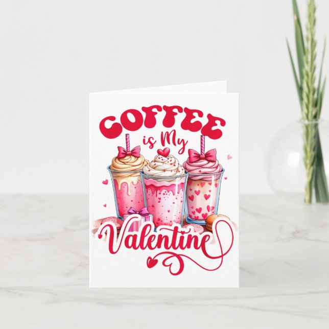 Carte Design Coffee Is My Valentine Funny Lover  (Devant)