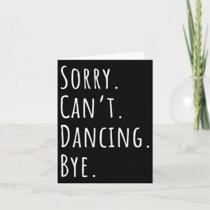 Carte Désolé Cant Funny Danse