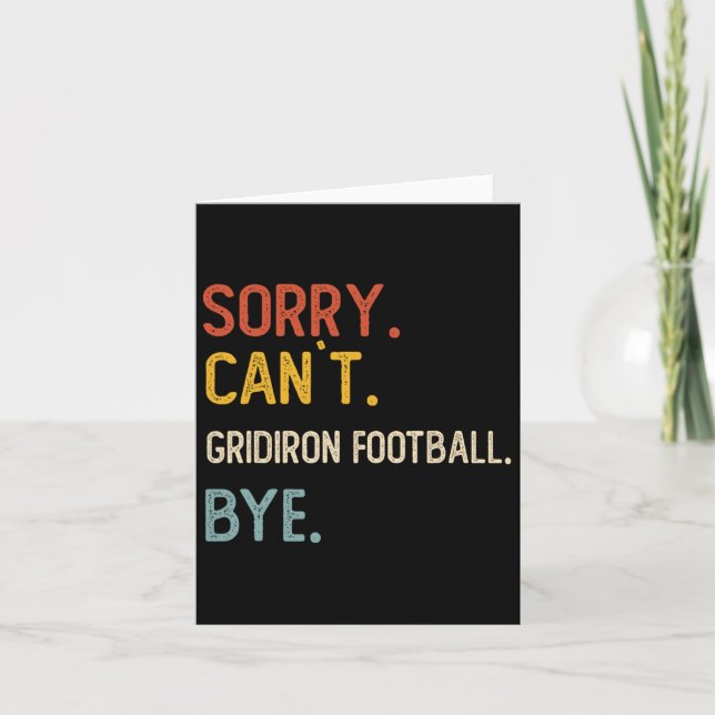 Carte Désolé Can't Gridiron Football Bye Shirts Gridiron (Devant)