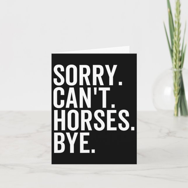 Carte Désolé Chevaux Cant Bye Drôle Cheval équitation Ho (Devant)