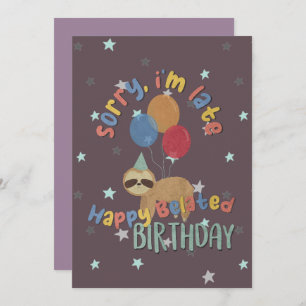 Carte Désolé d'être en retard. Joyeux anniversaire tardi