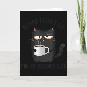 Carte Désolé je ne peux pas y aller je suis un chat d'in