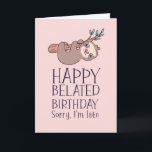 Carte Désolé je suis en retard mignon Sloth Funny Annive<br><div class="desc">Carte d'anniversaire drôle et mignonne pour ceux qui aiment les puns et l'humour. Une façon idéale de souhaiter un joyeux anniversaire à vos amis et à votre famille. Visitez notre magasin pour plus de collection de cartes d'anniversaire. Vous y trouverez des cartes d'anniversaire cool, humoristiques et parfois sarcastiques pour votre...</div>