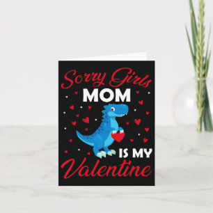 Carte Désolé les filles ma mère est ma Saint-Valentin Ma