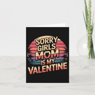 Carte Désolé les filles maman est ma Saint-Valentin Amus