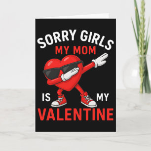Carte Désolé les filles maman est ma Saint-Valentin garç