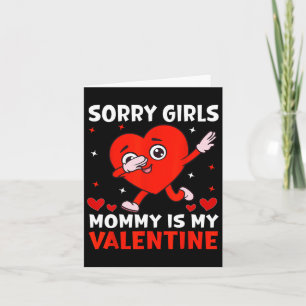 Carte Désolé les filles maman est ma Saint-Valentin garç