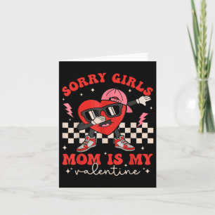 Carte Désolé les filles maman est ma Saint-Valentin garç
