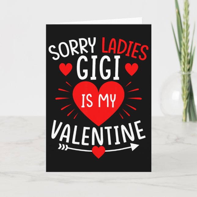 Carte Désolé Mesdames Gigi Est Ma Saint-Valentin Drôles  (Devant)