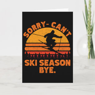 Carte Désolé, ne peut skier saison au revoir. Drôle de s