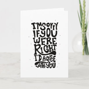 CARTE DÉSOLÉ PAR IM SI VOUS AVEZ EU RAISON