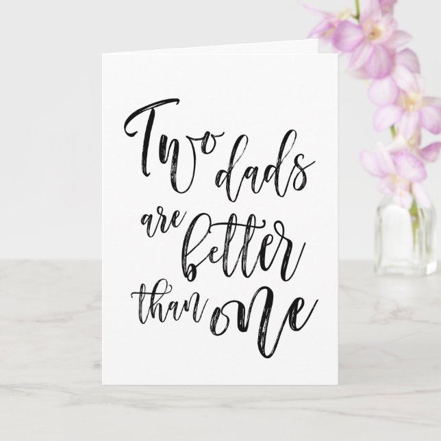 Carte Deux Pères Sont Mieux Gay Bonne Fête des pères (Orchidée)