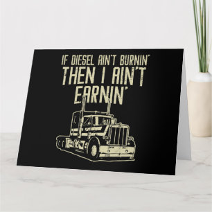 Carte Diesel Aint Burnin Earnin Semi Conducteur