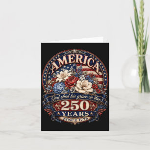 Carte Dieu a versé sa grâce sur l'Amérique 250 ans déjà