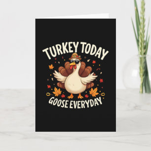 Carte Dinde de Thanksgiving Aujourd'hui Oie Tous les Jou