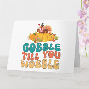 Carte Dinde de Thanksgiving Gobble Till You Wobble